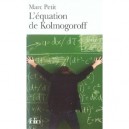 L'equation De Kolmogoroff , Vie Et Mort De Wolfgang Doeblin, Un Genie Dans La Tourmente Nazie - Marc Petit