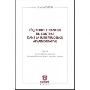 L'equilibre Financier Du Contrat Dans La Jurisprudence Administrative - Laurent Vidal