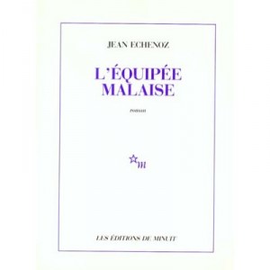 L'equipee Malaise - Jean Echenoz