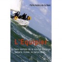 L'equipier , La Face Cachee De La Course Au Large - Felix Aubry De La Noe