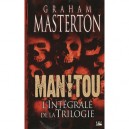 Manitou , L'integrale De La Trilogie - Graham Masterton