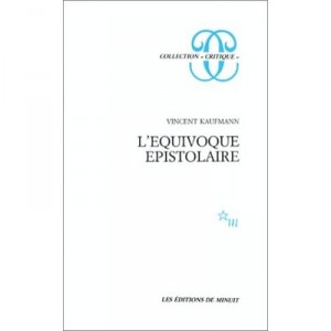L'equivoque Epistolaire - Vincent Kaufmann