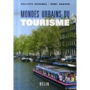 Mondes Urbains Du Tourisme - Philippe Duhamel , Remy Knafou