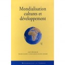 Mondialisation, Cultures Et Developpement - Isidore Ndaywel E Nziem , Julien Kilanga Musinde