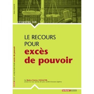 L'essentiel Sur, Le Recours Pour Exces De Pouvoir - Patrice Cossalter