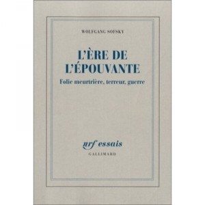 L'ere De L'epouvante , Folie Meurtriere, Terreur, Guerre - Wolfgang Sofsky