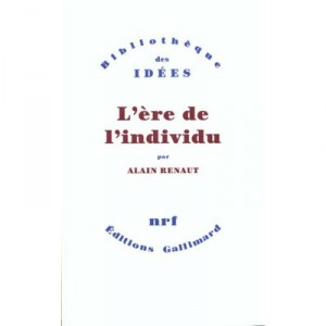 The era of the individual - Alain Renaut