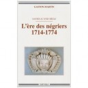 L'ere Des Negriers (1714-1774). Nantes Au Xviiie Siecle - Martin Gaston