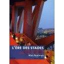 L'ere Des Stades , Genese Et Structure D'un Espace Historique - Marc Perelman