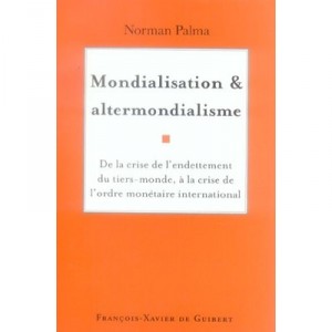 Mondialisation Et Altermondialisme - Norman Palma