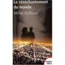 Le Reenchantement Du Monde - Michel Maffesoli
