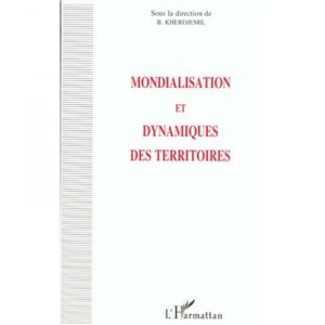 Mondialisation Et Dynamiques Des Territoires - B Kherdjemil