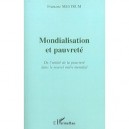 Mondialisation Et Pauvrete , De L'utilite De La Pauvrete Dans Le Nouvel Ordre Mondial - Francine Mestrum