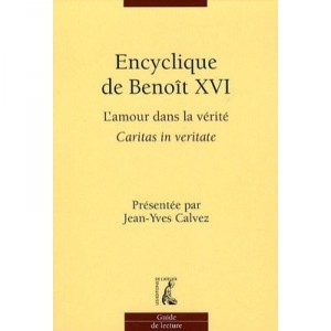 Encyclique De Benoit Xvi , L'amour Dans La Verite , Caritas In Veritate - Jean-yves Calvez
