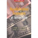 Mondialisation Financiere Et Terrorisme , La Donne  a-t-elle Change Depuis 11 Septembre - Rene Passet , Jean Liberman