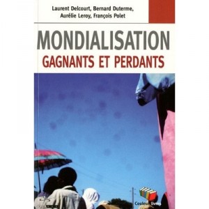 Mondialisation , Gagnants Et Perdants - Collectif