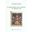 Le Reglement Des Conflits Au Moyen Age - Collectif
