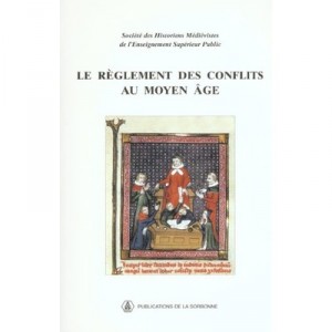 Le Reglement Des Conflits Au Moyen Age - Collectif