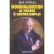 Mondialisation , La France A Contre-emploi - Jean Arthuis
