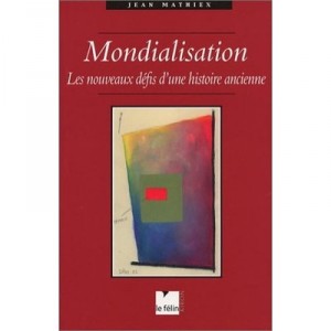 Mondialisme, L'ideologie Du Xxie Siecle - Jean Mathiex