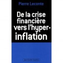 De La Crise Financiere Vers L'hyper-inflation - Pierre Leconte