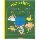 Mon Dico Des Mythes Et Legendes - Jacques Lerouge
