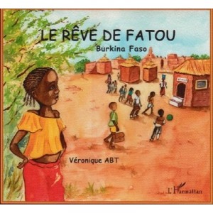 Le Reve De Fatou , Burkina Faso - Veronique Abt