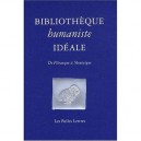 Bibliotheque Humaniste Ideale , De Petrarque A Montaigne - Jean-christophe Saladin