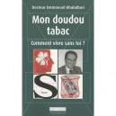 Mon Doudou Tabac , Comment Vivre Sans Toi ? - Emmanuel Khalatbari
