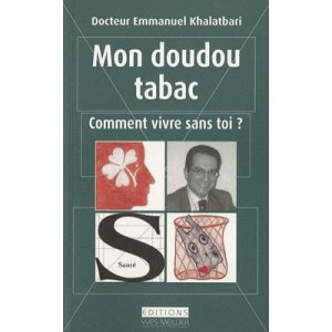 Mon Doudou Tabac , Comment Vivre Sans Toi ? - Emmanuel Khalatbari