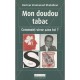 Mon Doudou Tabac , Comment Vivre Sans Toi ? - Emmanuel Khalatbari