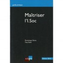 Maitriser L'i.soc (3e Edition) - Dominique Darte , Yves Noel