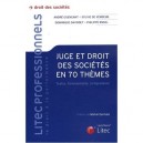 Juge Et Droit Des Societes En 70 Themes , Textes, Commentaires, Jurisprudence - Guengant , De Vendeuil , Davodet , Encel