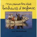 Mon Premier Livre D'art , Bonheurs D'enfance - Lucy Micklethwait
