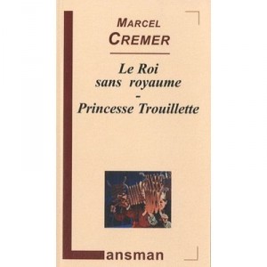 Le Roi Sans Royaume , Princesse Trouillette - Marcel Cremer