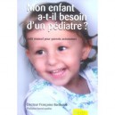 Mon Enfant A T-il Besoin D'un Pediatre ? - Francoise Berthoud