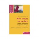 Mon Enfant Est Autiste , Un Guide Pour Parents Enseignants Et Soignants - Peter Vermeulen , Steven Degrieck