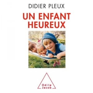 Un Enfant Heureux - Didier Pleux