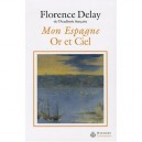 Mon Espagne-or Et Ciel - Delay Florence