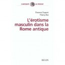 L'erotisme Masculin A Rome - Thierry Eloi