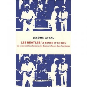 Red And Blue, Or How The Beatles Songs of infuse in existence - Jerome Attal