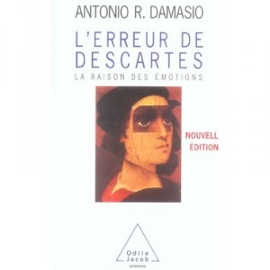 L'erreur De Descartes , La Raison Des Emotions - Antonio Damasio