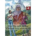 Mon Fils, Cette Femme N'est Pas Faite Pour Toi !!! - Isabelle