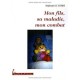 Mon Fils, Sa Maladie, Mon Combat - Stephanie Le Corre