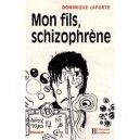 Mon Fils, Schizophrene - Dominique Laporte