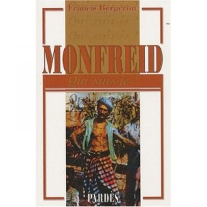 Monfreid , Qui Suis-je ? - Francis Bergeron
