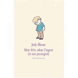 Mon Frere Adore L'argent ( Et Son Perroquet ) - Judy Blume