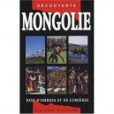 Mongolie , Pays D'ombres Et De Lumieres (2e Edition) - Gaelle Lacaze