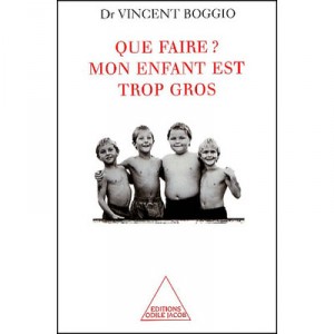 Overweight the child, What to do - Vincent Boggio