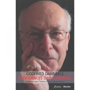 Confidences D'un Cardinal , Entretiens Avec Christian Laporte Et Jan Becaus - Godfried Danneels
